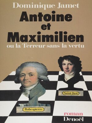 cover image of Antoine et Maximilien ou la Terreur sans la vertu